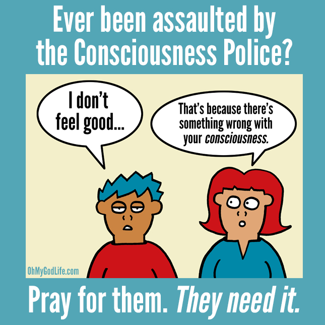 The Consciousness Police