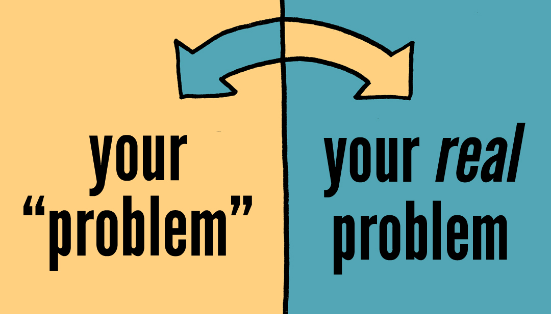 your-problem-is-the-opposite-of-what-you-think-ohmygod-life