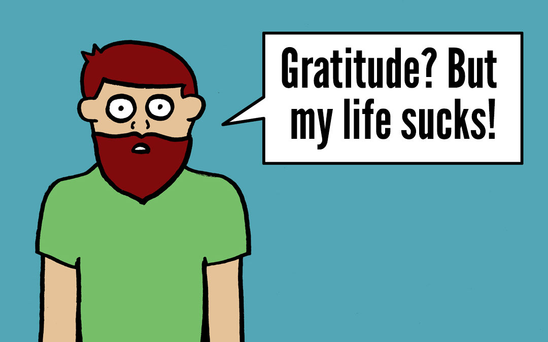 Can I Do A Gratitude Practice If I’m Not Grateful?