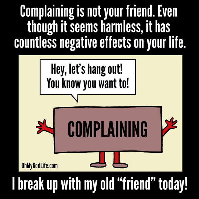 Complaining is Not Your BFF