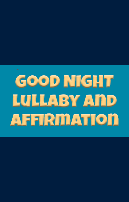 Lullaby and Affirmation for a Good Night’s Sleep