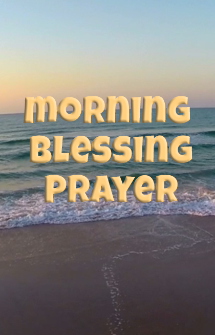 Affirmative Morning Prayer to Bless Your Day