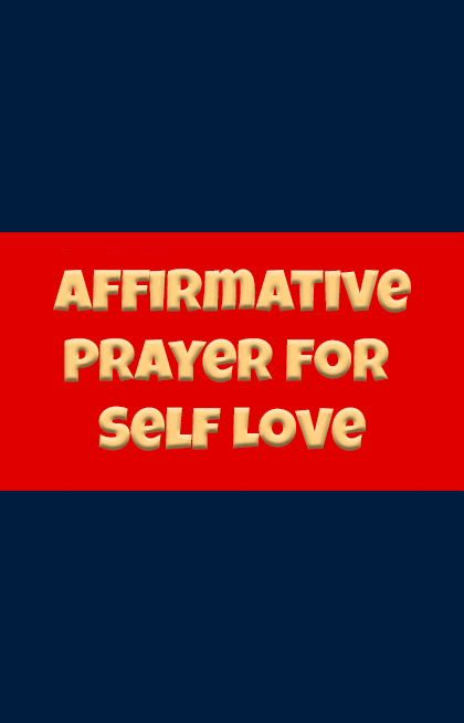 Affirmative Prayer for Self Love