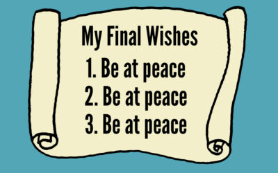 How Can I Get My Family to Respect My Dying Wish?